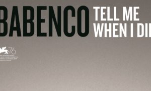 babenco-tell-me-when-I-die